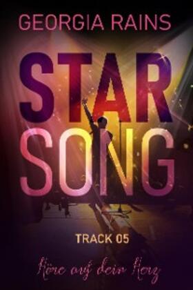 Rains |  Star Song Track 05: Höre auf dein Herz | eBook | Sack Fachmedien