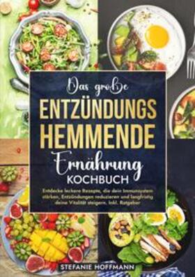 Hoffmann |  Das große Entzündungshemmende Ernährung Kochbuch | Buch |  Sack Fachmedien