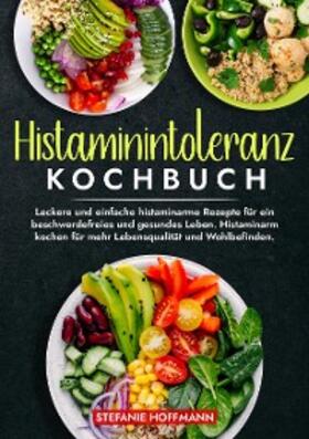 Hoffmann |  Histaminintoleranz Kochbuch | eBook | Sack Fachmedien