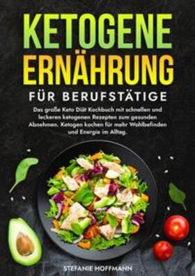 Hoffmann |  Ketogene Ernährung für Berufstätige | Buch |  Sack Fachmedien