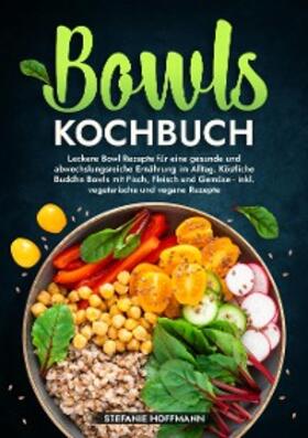Hoffmann |  Bowls Kochbuch | eBook | Sack Fachmedien