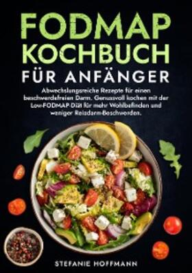 Hoffmann |  Fodmap Kochbuch für Anfänger | eBook | Sack Fachmedien