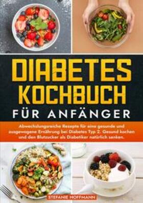 Hoffmann |  Diabetes Kochbuch für Anfänger | Buch |  Sack Fachmedien
