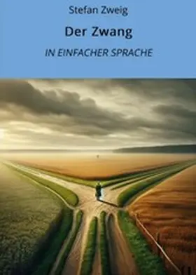 Zweig / Graf |  Der Zwang: In Einfacher Sprache | eBook | Sack Fachmedien