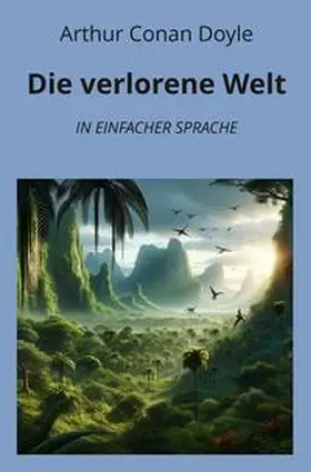 Doyle / Graf |  Die verlorene Welt: In Einfacher Sprache | Buch |  Sack Fachmedien