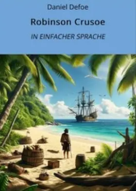 Defoe / Graf |  Robinson Crusoe: In Einfacher Sprache | eBook | Sack Fachmedien