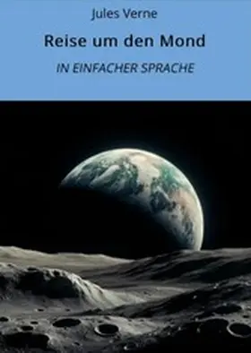 Verne / Graf |  Reise um den Mond: In Einfacher Sprache | eBook | Sack Fachmedien