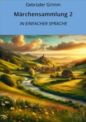 Grimm / Graf |  Märchensammlung 2: In Einfacher Sprache | eBook | Sack Fachmedien