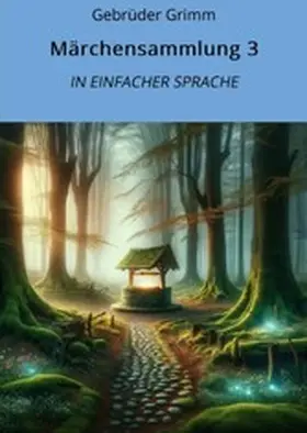 Grimm / Graf |  Märchensammlung 3: In Einfacher Sprache | eBook | Sack Fachmedien