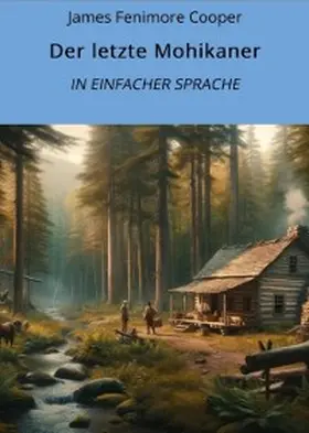 Cooper / Graf |  Der letzte Mohikaner: In Einfacher Sprache | eBook | Sack Fachmedien