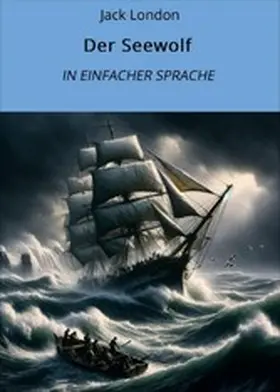 London / Graf |  Der Seewolf: In Einfacher Sprache | eBook | Sack Fachmedien