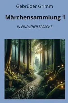 Grimm / Graf |  Märchensammlung 1: In Einfacher Sprache | Buch |  Sack Fachmedien