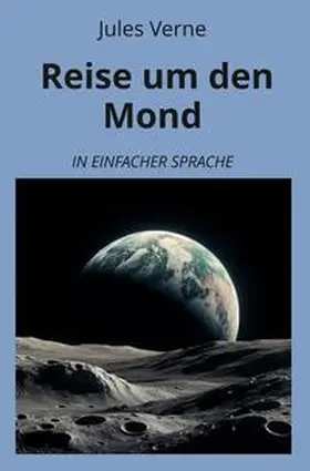 Verne / Graf |  Reise um den Mond: In Einfacher Sprache | Buch |  Sack Fachmedien