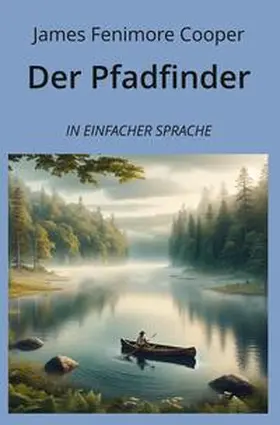 Cooper / Graf |  Der Pfadfinder: In Einfacher Sprache | Buch |  Sack Fachmedien