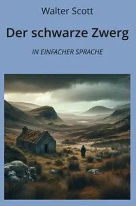 Scott / Graf |  Der schwarze Zwerg: In Einfacher Sprache | Buch |  Sack Fachmedien