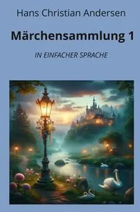 Andersen / Graf |  Märchensammlung 1: In Einfacher Sprache | Buch |  Sack Fachmedien