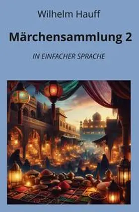 Hauff / Graf |  Märchensammlung 2: In Einfacher Sprache | Buch |  Sack Fachmedien