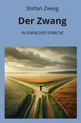 Zweig / Graf |  Der Zwang: In Einfacher Sprache | Buch |  Sack Fachmedien