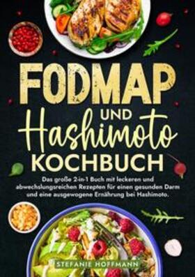 Hoffmann |  Fodmap und Hashimoto Kochbuch | Buch |  Sack Fachmedien