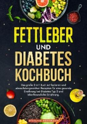 Hoffmann |  Fettleber und Diabetes Kochbuch | eBook | Sack Fachmedien