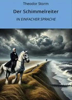 Storm / Graf | Der Schimmelreiter: In Einfacher Sprache | E-Book | sack.de