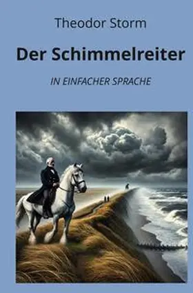 Storm / Graf |  Der Schimmelreiter: In Einfacher Sprache | Buch |  Sack Fachmedien