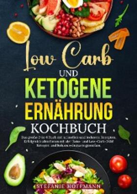 Hoffmann |  Low Carb und Ketogene Ernährung Kochbuch | eBook | Sack Fachmedien