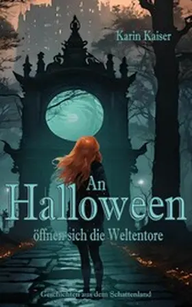 Kaiser |  An Halloween öffnen sich die Weltentore | eBook | Sack Fachmedien