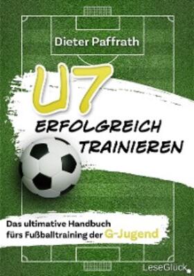 Paffrath |  U7 ERFOLGREICH TRAINIEREN | eBook | Sack Fachmedien