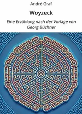 Graf |  Woyzeck: Eine Erzählung nach der Vorlage von Georg Büchner | eBook | Sack Fachmedien