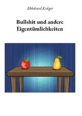 Krüger |  Bullshit und andere Eigentümlichkeiten | Buch |  Sack Fachmedien