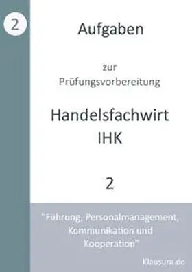 Fischer / Weber |  Aufgaben zur Prüfungsvorbereitung geprüfte Handelsfachwirte IHK | Buch |  Sack Fachmedien