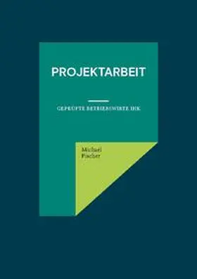 Fischer |  Projektarbeit | Buch |  Sack Fachmedien