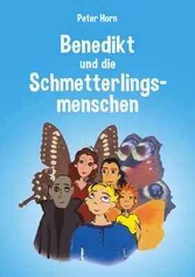 Horn |  Benedikt und die Schmetterlingsmenschen | eBook | Sack Fachmedien