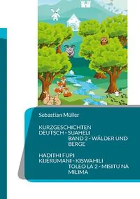 Müller |  Kurzgeschichten Deutsch Suaheli Wälder und Berge | Buch |  Sack Fachmedien