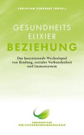 Schubert |  Gesundheitselixier Beziehung | Buch |  Sack Fachmedien