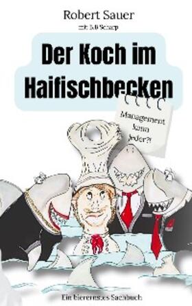 Sauer / Scharp |  Der Koch im Haifischbecken | eBook | Sack Fachmedien