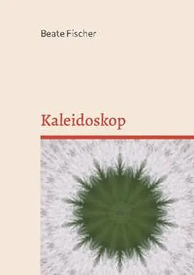 Fischer | Kaleidoskop | Buch | 978-3-7597-7000-4 | sack.de