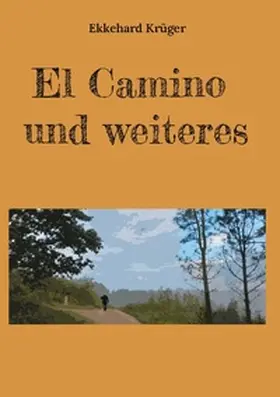 Krüger |  El Camino und weiteres | Buch |  Sack Fachmedien