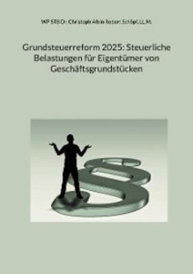 Schöpf, LL.M. / LL.M. |  Grundsteuerreform 2025: Steuerliche Belastungen für Eigentümer von Geschäftsgrundstücken | eBook | Sack Fachmedien