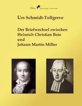 Schmidt-Tollgreve / Landeskunde / Schulz |  Der Briefwechsel zwischen Heinrich Christian Boie und Johann Martin Miller | Buch |  Sack Fachmedien