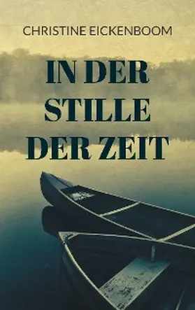 Eickenboom |  In der Stille der Zeit | eBook | Sack Fachmedien