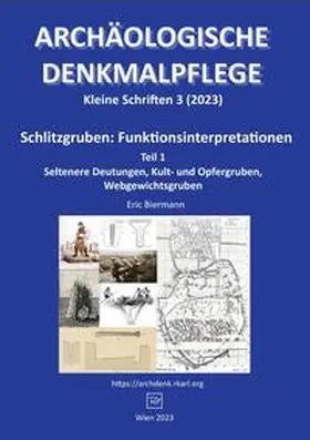 Biermann |  Archäologische Denkmalpflege, Kleine Schriften / Schlitzgruben: Funktionsinterpretationen, Teil 1 | Buch |  Sack Fachmedien