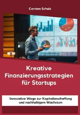 Schulz |  Kreative Finanzierungsstrategien für Startups | eBook | Sack Fachmedien