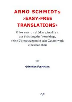 Flemming |  Arno Schmidts ›easy?free translations‹ | Buch |  Sack Fachmedien