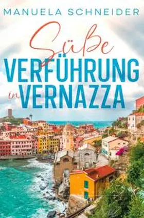 Schneider |  Süße Verführung in Vernazza | Buch |  Sack Fachmedien