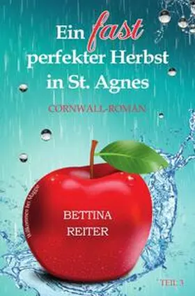 Reiter |  Liebesromanzen in St. Agnes/Cornwall / Ein fast perfekter Herbst in St. Agnes | Buch |  Sack Fachmedien