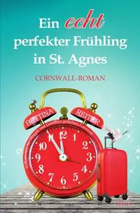 Reiter | Liebesromanzen in St. Agnes/Cornwall / Ein echt perfekter Frühling in St. Agnes | Buch | 978-3-7598-6175-7 | sack.de