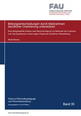 Renner |  Texte zur Wirtschaftspädagogik und Personalentwicklung / Bildungsentscheidungen durch Maßnahmen beruflicher Orientierung unterstützen | Buch |  Sack Fachmedien