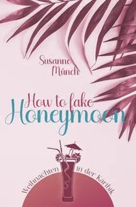 Münch |  How to fake honeymoon | Buch |  Sack Fachmedien